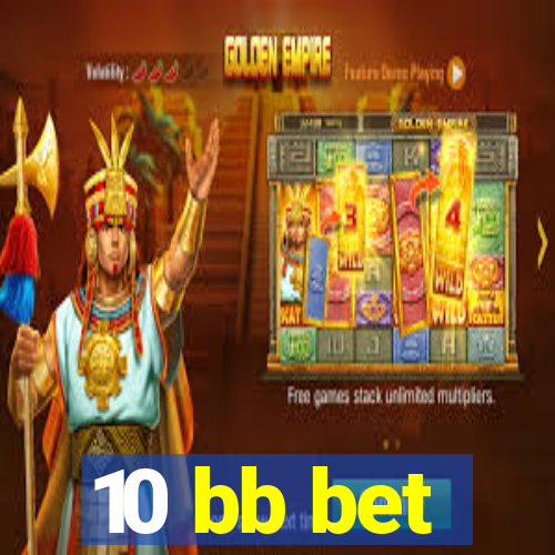 10 bb bet